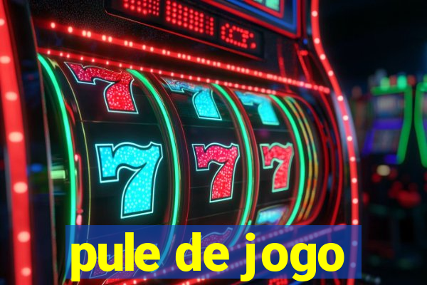 pule de jogo